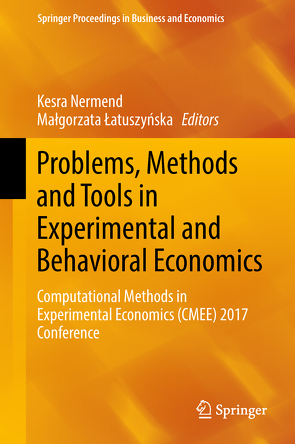 Problems, Methods and Tools in Experimental and Behavioral Economics von Łatuszyńska,  Małgorzata, Nermend,  Kesra