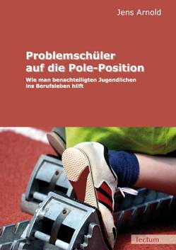 Problemschüler auf die Pole-Position von Arnold,  Jens