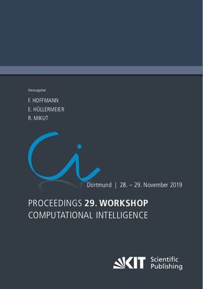 Proceedings – 29. Workshop Computational Intelligence, Dortmund, 28. – 29. November 2019 von Hoffmann,  Frank, Hüllermeier,  Eyke, Mikut,  Ralf