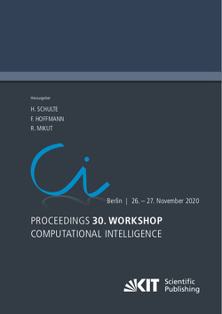 Proceedings – 30. Workshop Computational Intelligence : Berlin, 26. – 27. November 2020 von Hoffmann,  Frank, Mikut,  Ralf, Schulte,  Horst