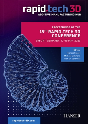 Proceedings of the 17th Rapid.Tech 3D Conference Erfurt, Germany, 22 –23 June 2021 von Eichmann,  Michael, Kynast,  Michael, Witt,  Gerd