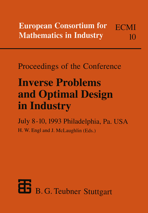 Proceedings of the Conference Inverse Problems and Optimal Design in Industry von Engl,  Heinz, McLaughlin,  Joyce