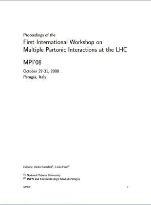Proceedings of the First International Workshop on Multiple Partonic Interactions at the CMC – MPI’08 Act. 27-31, 2008 Perugia, Italia von Bartalini,  Paolo, Fano,  Livio