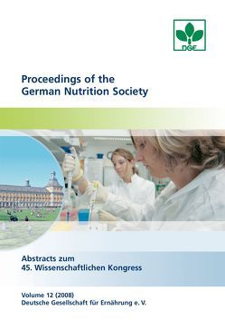 Proceedings of the German Nutrition Society – Volume 12 (2008) von DGE,  Bonn