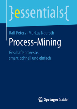Process-Mining von Nauroth,  Markus, Peters,  Ralf