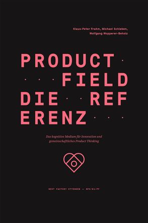 Product Field – Die Referenz von Frahm,  Klaus-Peter, Schieben,  Michael, Wopperer-Beholz,  Wolfgang