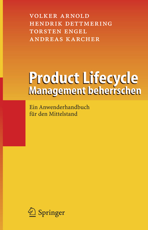 Product Lifecycle Management beherrschen von Arnold,  Volker, Dettmering,  Hendrik, Engel,  Torsten, Karcher,  Andreas