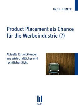 Product Placement als Chance für die Werbeindustrie (?) von Runte,  Ines