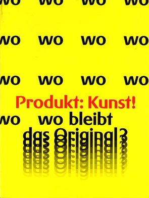 Produkt ≐ Kunst! Wo bleibt das Original? von Deecke,  Thomas, Friese,  Peter, Vatsella,  Katerina