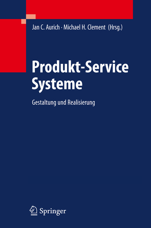 Produkt-Service Systeme von Aurich,  Jan C, Clement,  Michael H.