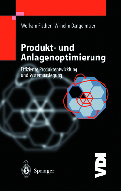 Produkt- und Anlagenoptimierung von Dangelmaier,  W, Fischer,  W.