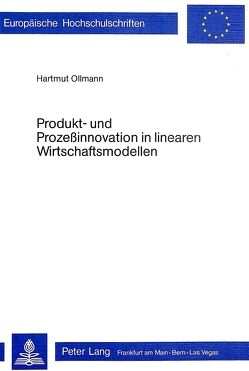 Produkt- und Prozessinnovation in linearen Wirtschaftsmodellen von Ollmann,  Hartmut