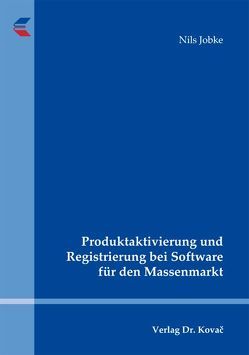Produktaktivierung und Registrierung bei Software für den Massenmarkt von Jobke,  Nils