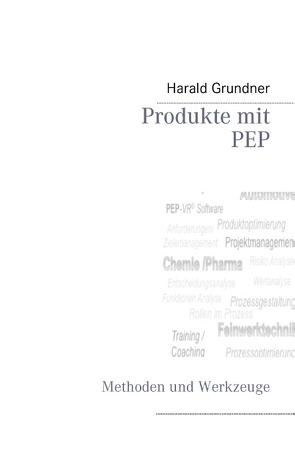 Produkte mit PEP entwickeln von Grundner,  Harald