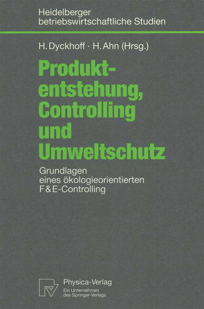 Produktentstehung, Controlling und Umweltschutz von Ahn,  Heinz, Dyckhoff,  Harald