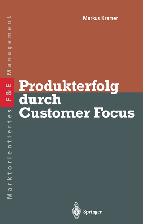 Produkterfolg durch Customer Focus von Kramer,  Markus S.