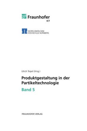 Produktgestaltung in der Partikeltechnologie – Band 5. von Teipel,  Ulrich