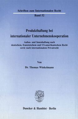 Produkthaftung bei internationaler Unternehmenskooperation. von Winkelmann,  Thomas