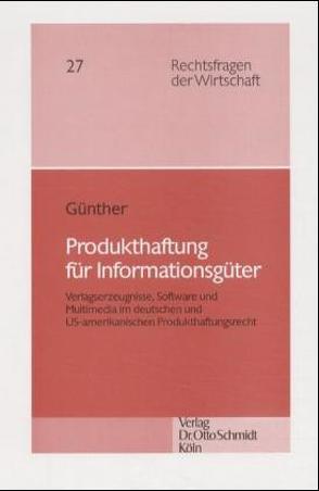 Produkthaftung für Informationsgüter von Günther,  Andreas