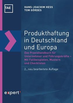 Produkthaftung in Deutschland und Europa von Gördes,  Tom, Hess,  Hans-Joachim