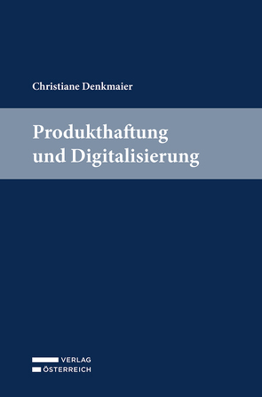 Produkthaftung und Digitalisierung von Denkmaier,  Christiane