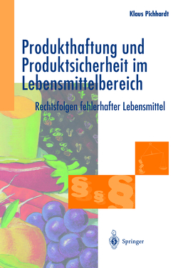 Produkthaftung und Produktsicherheit im Lebensmittelbereich von Pichhardt,  Klaus