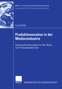 Produktinnovation in der Medienindustrie von Köhler,  Lutz