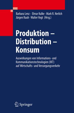 Produktion – Distribution – Konsum von Kulke,  Elmar, Lenz,  Barbara, Nerlich,  Mark R., Rauh,  Jürgen, Vogt,  Walter