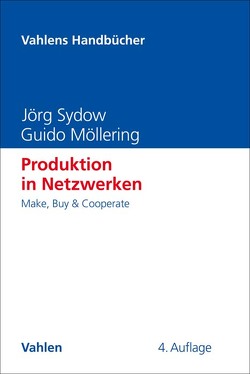Produktion in Netzwerken von Möllering,  Guido, Sydow,  Jörg