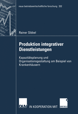 Produktion integrativer Dienstleistungen von Sibbel,  Rainer