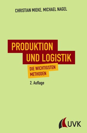 Produktion und Logistik von Mieke,  Christian, Nagel,  Michael