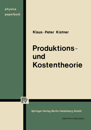 Produktions- und Kostentheorie von Kistner,  K.-P.