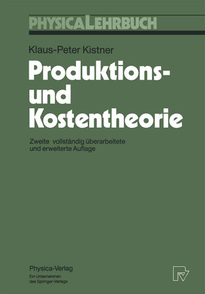 Produktions- und Kostentheorie von Kistner,  Klaus-Peter