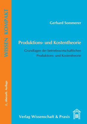 Produktions- und Kostentheorie. von Sommerer,  Gerhard