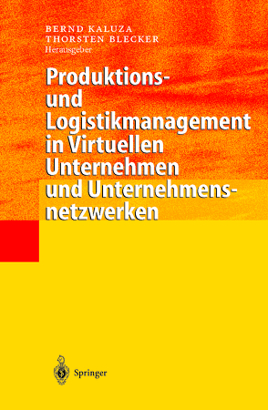 Produktions- und Logistikmanagement in Virtuellen Unternehmen und Unternehmensnetzwerken von Blecker,  Thorsten, Kaluza,  Bernd