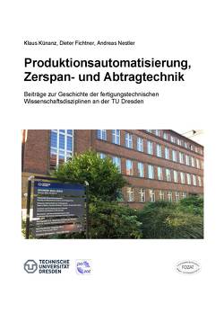 Produktionsautomatisierung, Zerspan- und Abtragtechnik von Fichtner,  Dieter, Künanz,  Klaus, Nestler,  Andreas