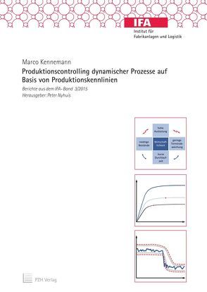 Produktionscontrolling dynamischer Prozesse auf Basis von Produktionskennlinien von Kennemann,  Marco, Nyhuis,  Peter