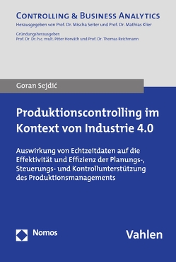 Produktionscontrolling im Kontext von Industrie 4.0 von Sejdic,  Goran