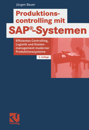 Produktionscontrolling mit SAP®-Systemen von Bauer,  Jürgen