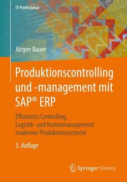 Produktionscontrolling und -management mit SAP® ERP von Bauer,  Jürgen