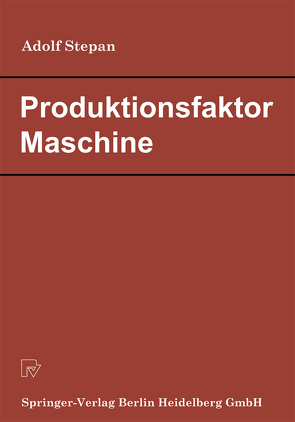 Produktionsfaktor Maschine von Stepan,  A.