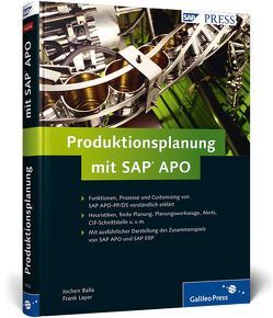 Produktionsplanung mit SAP APO von Balla,  Jochen, Layer,  Frank