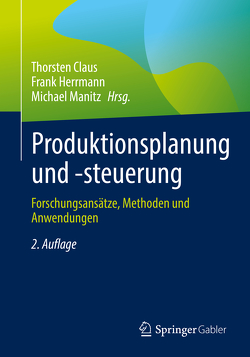 Produktionsplanung und -steuerung von Claus,  Thorsten, Herrmann,  Frank, Manitz,  Michael
