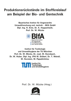 Produktionsrückstände im Stoffkreislauf am Beispiel der Bio- und Gentechnik von Mücke,  Wolfgang