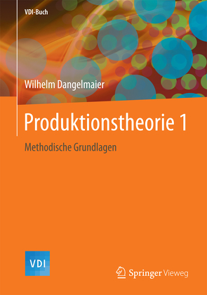 Produktionstheorie 1 von Dangelmaier,  Wilhelm