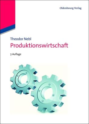Produktionswirtschaft von Nebl,  Theodor