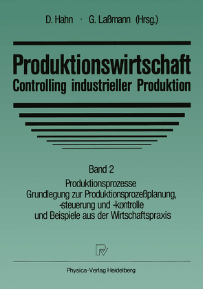 Produktionswirtschaft — Controlling industrieller Produktion von Hahn,  D., Laßmann,  G.