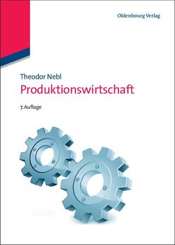 Produktionswirtschaft von Nebl,  Theodor