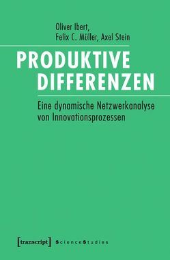 Produktive Differenzen von Ibert,  Oliver, Müller,  Felix C., Stein,  Axel