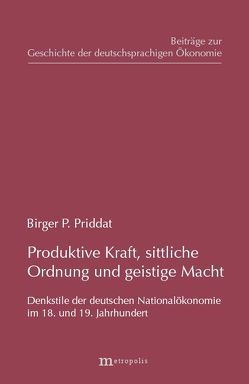 Produktive Kraft, sittliche Ordnung und geistige Macht von Priddat,  Birger P.